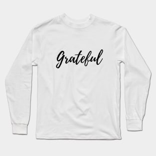 GRATEFUL QUOTE Long Sleeve T-Shirt